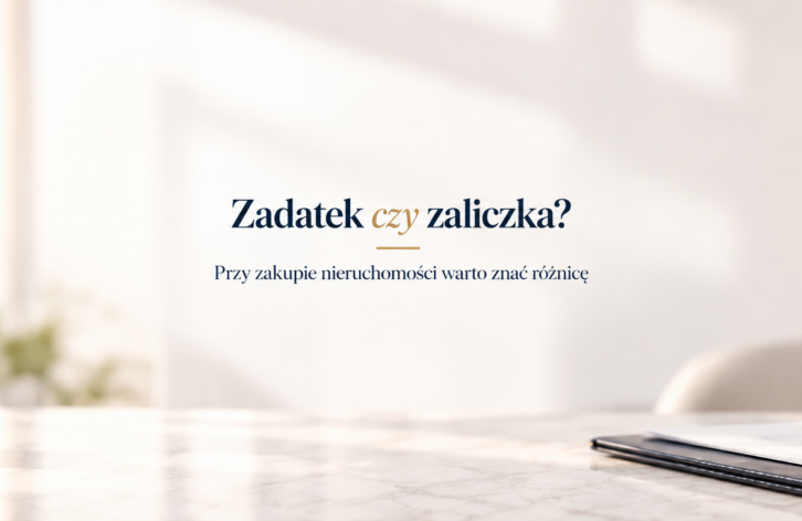 Zadatek czy zaliczka przy zakupie nieruchomości – czym się różnią?